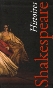 Oeuvres complètes. Histoires Coffret en 2 volumes - Shakespeare William ; Déprats Jean-Michel ; Venet