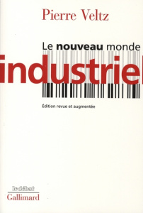 Le nouveau monde industriel - Veltz Pierre