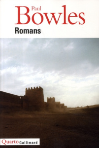 Romans. Un thé au Sahara ; Après toi le déluge ; La Maison de l'araignée ; La Jungle Rouge - Bowles Paul ; Robillot Henri ; Martin-Chauffier S.