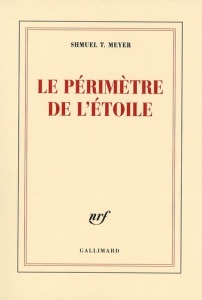 Le périmètre de l'étoile - Meyer Shmuel-Thierry