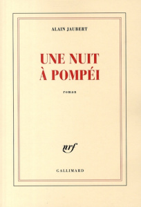 Une nuit à Pompéi - Jaubert Alain