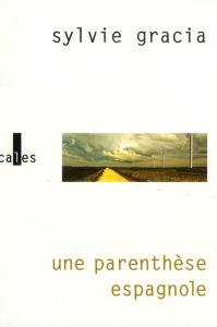 UNE PARENTHESE ESPAGNOLE - GRACIA SYLVIE