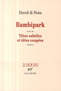 Bambipark. Suivi de Têtes subtiles et têtes coupées - Di Nota David