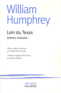 Loin du Texas. Lettres choisies - Humphrey William ; Crowder Ashby Bland ; Bourdin J