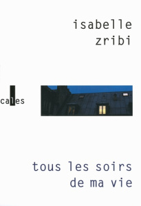 TOUS LES SOIRS DE MA VIE - ZRIBI ISABELLE