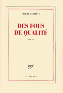 Des fous de qualité - Lartigue Pierre