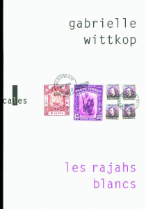 LES RAJAHS BLANCS - WITTKOP GABRIEL