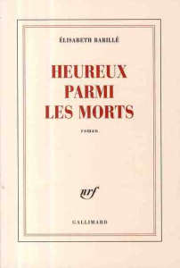 Heureux parmi les morts - Barillé Elisabeth
