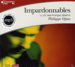 Impardonnables. 1 CD audio - Djian Philippe ; Stevenin Jean-François