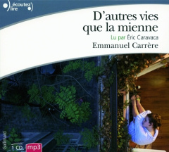 D'autres vies que la mienne. 1 CD audio MP3 - Carrère Emmanuel ; Caravaca Eric