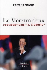 Le monstre doux. L'occident vire-t-il à droite ? - Simone Raffaele ; Bienvenu Katia ; Larché Gérald