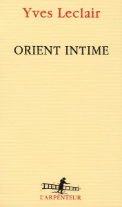Orient intime - Leclair Yves