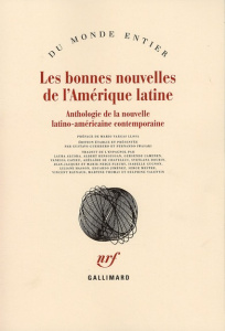 Les bonnes nouvelles de l'Amérique latine. Anthologie de la nouvelle latino-américaine contemporaine - Guerrero Gustavo ; Iwasaki Fernando ; Vargas Llosa