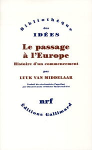 Le passage à l'Europe - Van Middelaar Luuk ; Cunin Daniel ; Vanwersch-Cot