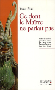 Ce dont le Maître ne parlait pas. Le merveilleux onirique - Yuan Mei ; Diény Jean-Pierre ; Chang Fu-Jui