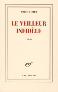 Le veilleur infidèle - Didier Marie