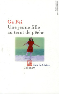 Une jeune fille au teint de pêche - Ge Fei ; Bourrit Bernard