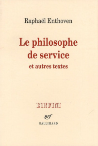 Le philosophe de service et autres textes - Enthoven Raphaël