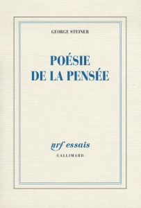 Poésie de la pensée - Steiner George ; Dauzat Pierre-Emmanuel