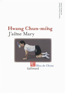 J'aime Mary - Hwang Chun-ming ; Kolatte Matthieu