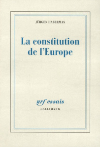 La constitution de l'Europe - Habermas Jürgen ; Bouchindhomme Christian