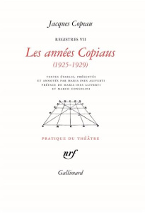 Registres. Tome 7, Les années Copiaus (1925-1929) - Copeau Jacques ; Aliverti Maria-Inès ; Consolini M