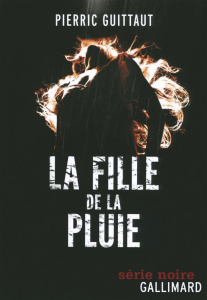 La fille de la pluie - Guittaut Pierric