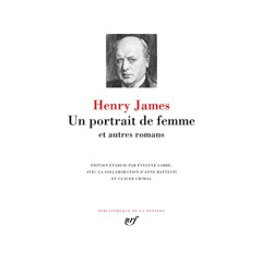 Un portrait de femme et autres romans - James Henry ; Labbé Evelyne ; Battesti Anne ; Grim