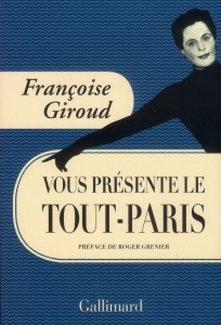 Françoise Giroud vous présente le Tout-Paris - Giroud Françoise ; Grenier Roger