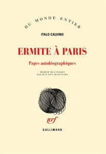 Ermite à Paris. Pages autobiographiques - Calvino Italo ; Manganaro Jean-Paul