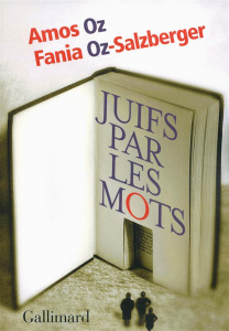 Juifs par les mots - Oz Amos ; Oz-Salzberger Fania ; Paloméra Marie-Fra