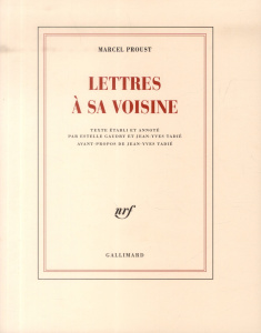 Lettres à sa voisine - Proust Marcel ; Gaudry Estelle ; Tadié Jean-Yves