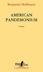American pandemonium - Hoffmann Benjamin