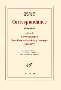 Correspondance 1954-1968. Avec des lettres de Gisèle Celan-Lestrange, Jean Delay, Marie-Madeleine De - Celan Paul ; Char René ; Badiou Bertrand