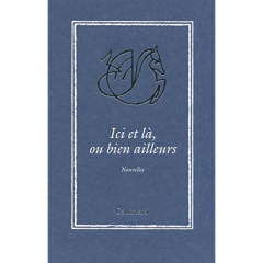 Ici et là, ou bien ailleurs - Foenkinos David ; Martinez Carole ; Leroy Gilles ;