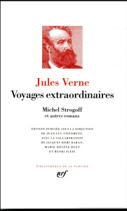 Voyages extraordinaires. Le tour du monde en quatre-vingts jours ; Michel Strogoff ; Les tribulation - Verne Jules ; Steinmetz Jean-Luc ; Dahan Jacques-R
