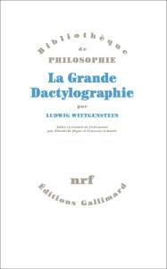 La grande dactylographie - Wittgenstein Ludwig ; Rigal Elisabeth ; Schmitz Fr