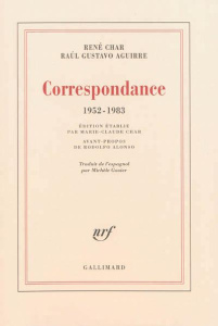 Correspondance. 1952-1983 - Char René ; Aguirre Raul Gustavo ; Char Marie-Clau