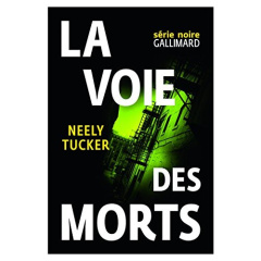 La voie des morts - Tucker Neely ; Maillard Alexandra