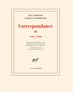 Correspondance. Tome 3, 1964-1968 - Morand Paul ; Chardonne Jacques ; Lacarelle Bertra