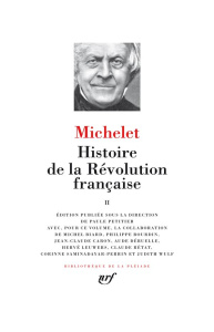 Histoire de la Révolution française. Tome 2 - Michelet Jules ; Petitier Paule ; Biard Michel ; B