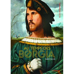 Au temps des Borgia - Viallon Marie