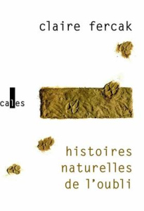 Histoires naturelles de l'oubli - Fercak Claire