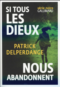 Si tous les dieux nous abandonnent - Delperdange Patrick