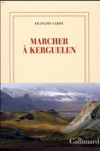 Marcher à Kerguelen - Garde François