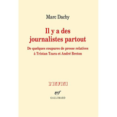 Il y a des journalistes partout. De quelques coupures de presse relatives à Tristan Tzara et André B - Dachy Marc