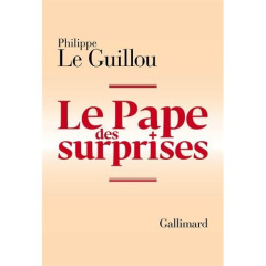 Le pape des surprises - Le Guillou Philippe