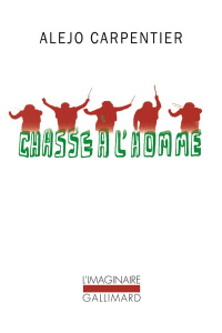 Chasse à l'homme - Carpentier Alejo ; Durand René L. F.
