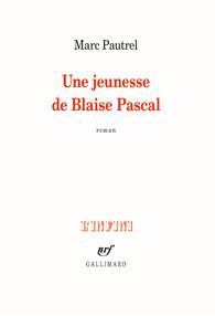 Une jeunesse de Blaise Pascal - Pautrel Marc