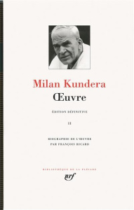 Oeuvre. Tome 2 - Kundera Milan ; Ricard François
